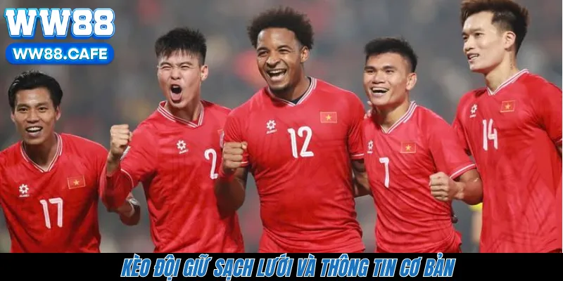 Kèo đội giữ sạch lưới và thông tin cơ bản