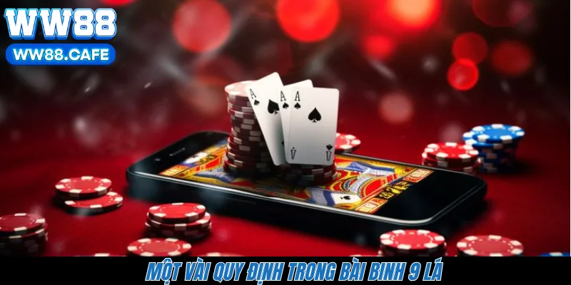 Một vài quy định trong bài binh 9 lá