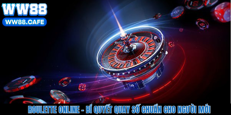 Roulette Online - Bí Quyết Quay Số Chuẩn Cho Người Mới