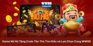 game nổ hũ tặng code tân thủ