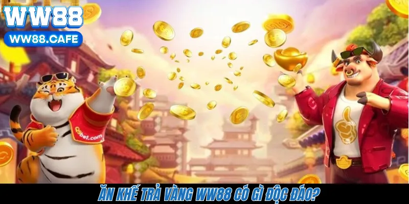 Ăn Khế Trả Vàng WW88 có gì độc đáo?