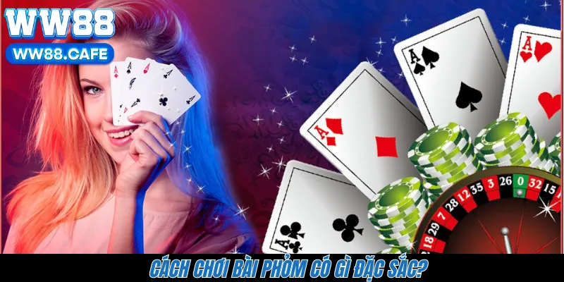 Cách chơi bài Phỏm có gì đặc sắc? 