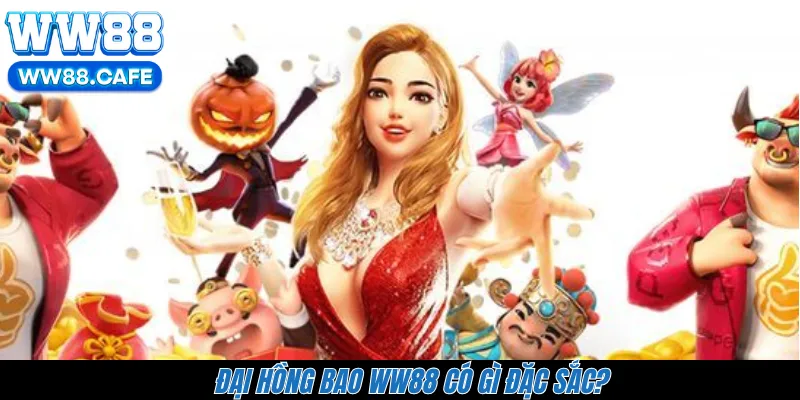 Đại Hồng Bao WW88 có gì đặc sắc?