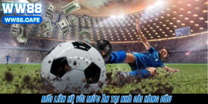 Mối liên hệ với mức ăn tại nhà cái hàng đầu 