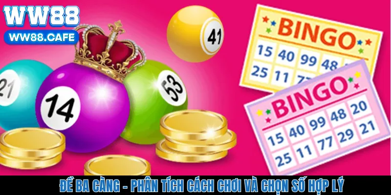 Đề Ba Càng – Phân Tích Cách Chơi Và Chọn Số Hợp Lý