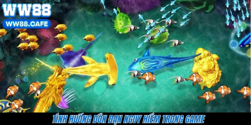 Tính huống dồn đạn nguy hiểm trong game